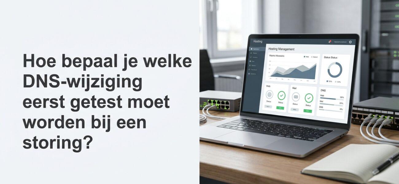 Wat bepaalt jouw eerste DNS wijziging bij een storing